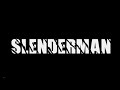 Slenderman (Creepy Pasta Story) 