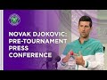 Novak Djokovic Pre-Tournament Press Conference | Wimbledon 2021