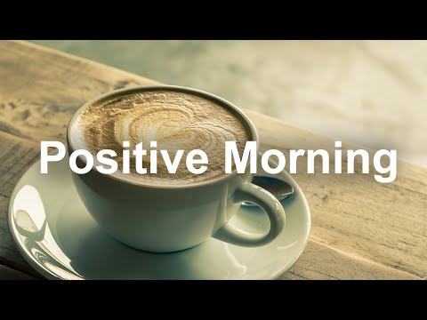 Positive Morning Jazz - Soft Jazz Piano Music and Bossa Nova for Sweet Mood Breakfast