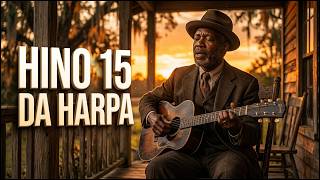 Hino da Harpa | O Minh'Alma | Hino 15 da Harpa Cristã | Mais belos Hinos