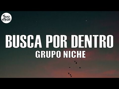 Grupo Niche - Busca Por Dentro (Letra/Lyrics)