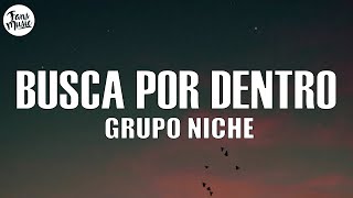 Grupo Niche - Busca Por Dentro (Letra/Lyrics)