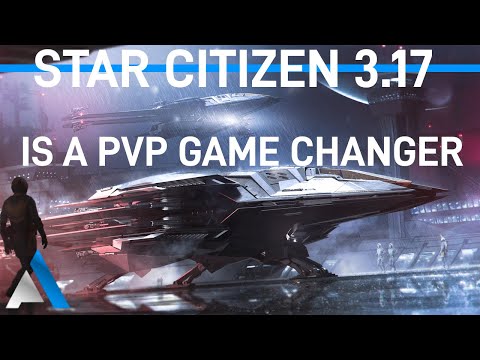 STAR CITIZEN 3.17 IS A PVP GAME CHANGER