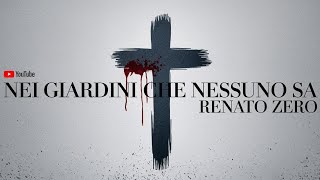 Nei giardini che nessuno sa, Renato Zero (con testo)