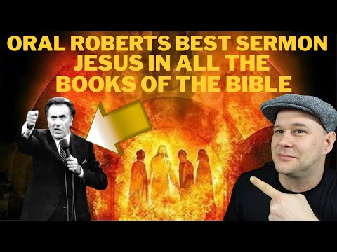 Oral Roberts Best Sermon of All Time The Forth  Man - Jesus in Every Book of the Bible