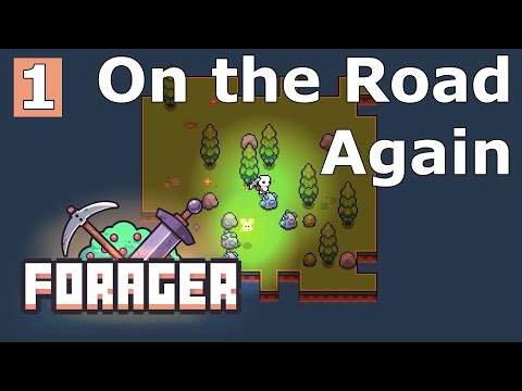 On the Road Again - Forager Ep 1