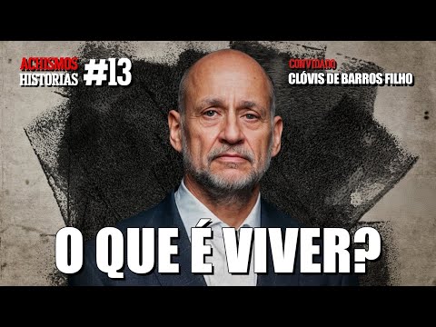 LIÇÕES E VIDA DE CLÓVIS DE BARROS FILHO | #ACHISMOS HISTÓRIAS #13