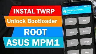 Cara Instal TWRP, Unlock Bootloader, dan ROOT Asus Zenfone Max Pro M1