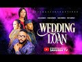 Wedding Loan - John Ekanem, Roxy Antak, Uche Elendu, Nini Mbonu