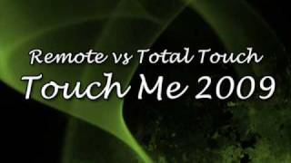 Remote vs Total Touch - Touch Me 2009