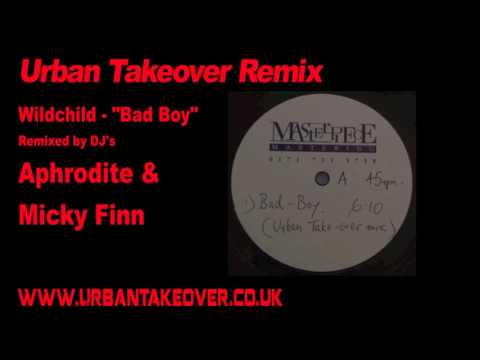 Wildchild - Bad Boy (Aphrodite & Micky Finn Urban Takeover Remix)