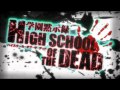 High School Of The Dead opening Instrumental ...