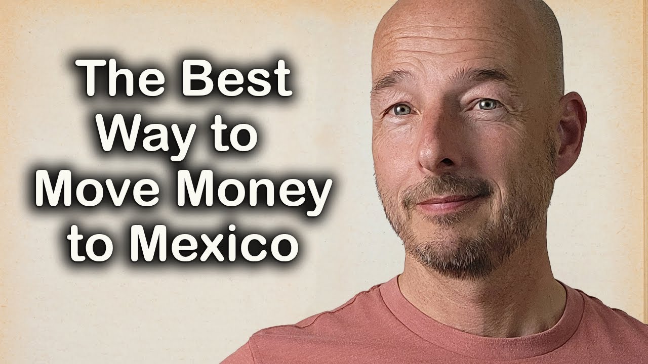 The Best Way to Move Money to Mexico