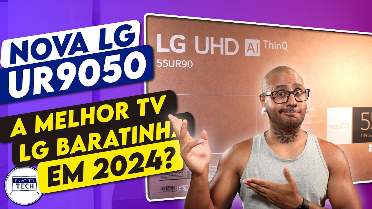 Unboxing e Primeiras Impressões da TV LG UR9050 - A melhor TV 4K e MAIS BARATA em 2024 da LG!