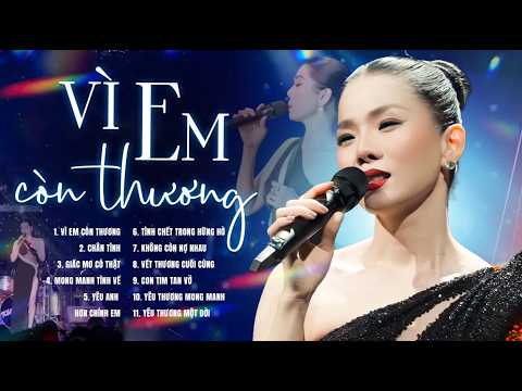 Lệ Quyên 2026 - Playlist Tuyển Chọn Những Ca Khúc Hay Nhất - Vì Em Còn Thương