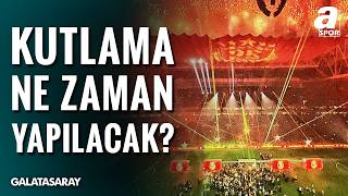 Galatasaray’da Kutlama Planı Değişti! İşte Yeni Tarih