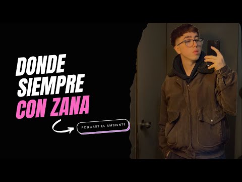 CAP 05 -  Donde Siempre con Zana