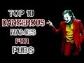 Top 10 Dangerous Names | Dangerous Names For Pubg Mobile