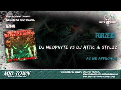 NEOPHYTE VS DJ ATTIC & STYLEZZ - AS WE APPROACH