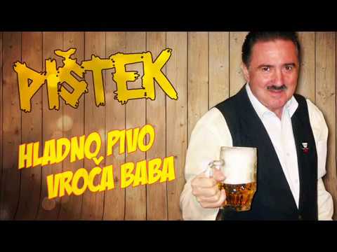 PIŠTEK Hladno pivo vroča baba