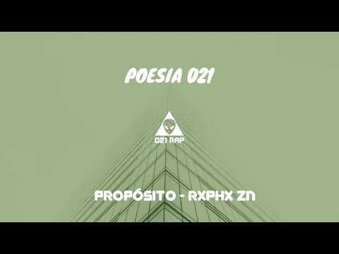 POESIA 021 - " PROPÓSITO " / RXPHX ZN