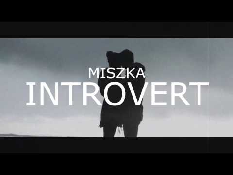 Miszka - INTROVERT