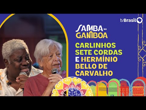 Samba na Gamboa celebra Cartola ao lado de Carlinhos Sete Cordas e Hermínio Bello de Carvalho
