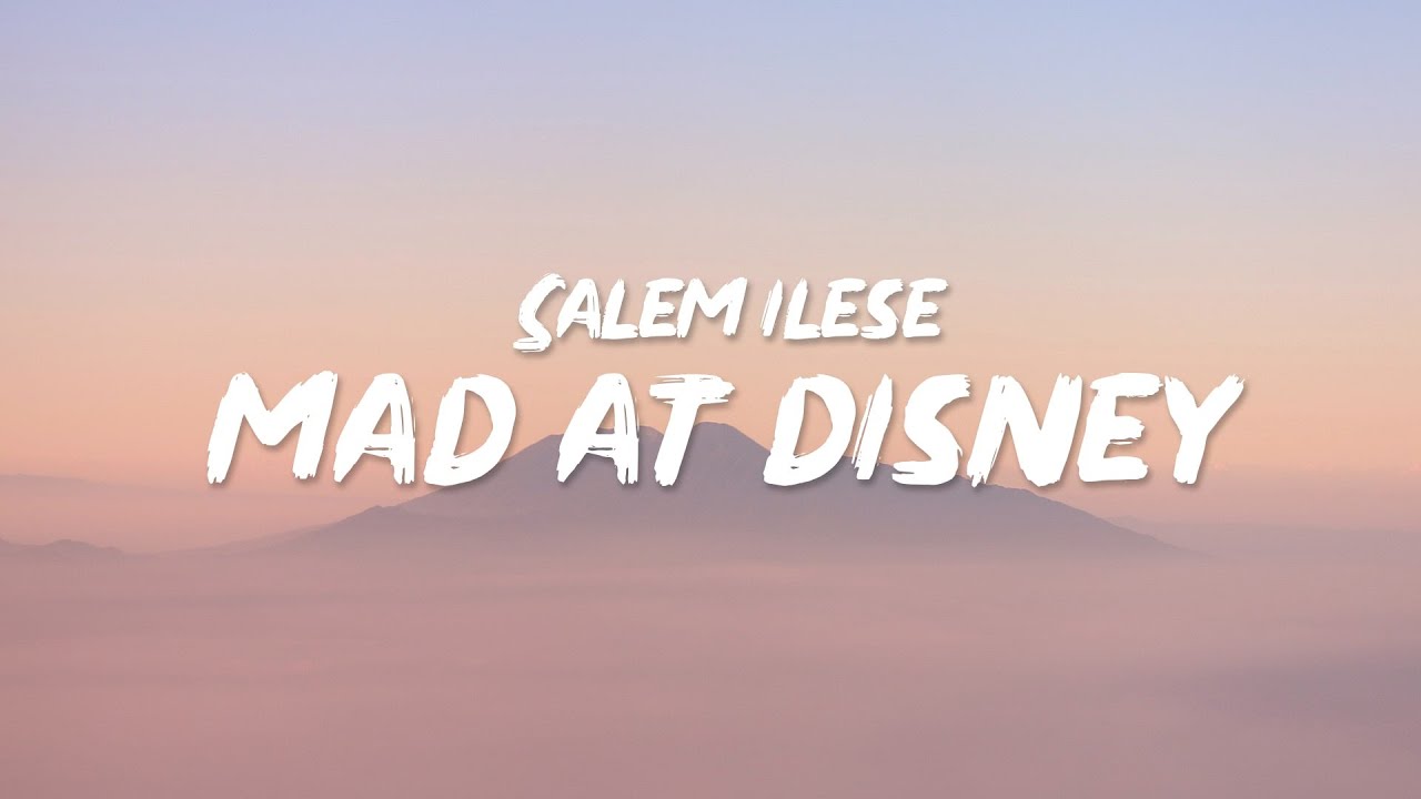 Salem ilese - Mad at Disney (Lyrics) I’m mad at Disney They Tricked me