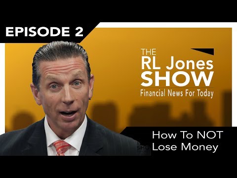 How To Avoid Losing Money  |  The RL Jones Show