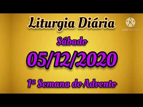 Liturgia Diária - Sábado - 05/12/2020 - 1ª Semana do Advento - com reflexão