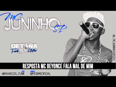 Mc Juninho Sp - Resposta Mc Beyonce ♫♪ (Fala mal de mim) - 2013