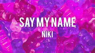 【Lyrics 和訳】Say My Name - NIKI