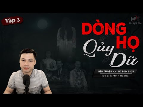 [Tập 3] Truyện Ma: Dòng Họ Quỷ Dữ - Thầy Trừ Tà Diệt Người Chết Sống Dậy MC Đình Soạn Kể