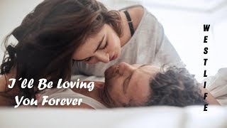 I´ll Be Loving You Forever -  Westlife (tradução) HD