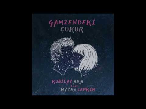 Kubilay Aka feat  Hayko Cepkin   Gamzendeki Çukur