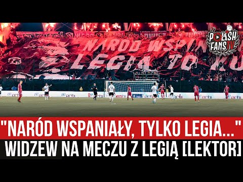 "NARÓD WSPANIAŁY, TYLKO LEGIA..." - Widzew na meczu z Legią [LEKTOR] (12.08.2022 r.)