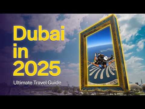 Dubai Travel Guide 2025: Everything You Need for a PERFECT Trip!