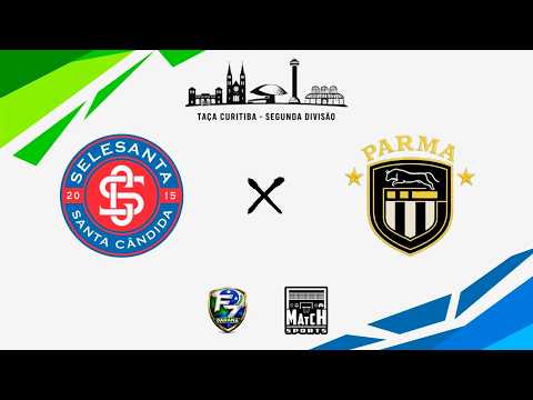 SELESANTA X PARMA - TAÇA CURITIBA 2026 - 2° Divisão - FINAL - @MATCHSPORTS.TV