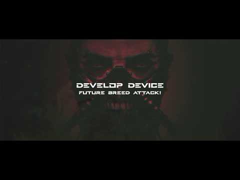 Develop Device - Develop Device | Future Breed Attack! ft. Ivor Kasap | Official