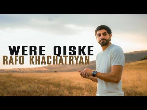 Rafo Khachatryan - WERE QISKE