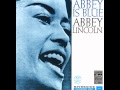 Abbey Lincoln - Lonely House