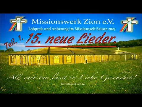 MISSINSONWERK ZION: Teil.1. Lobpreis und Anbetung im Missionszelt Saison 2023