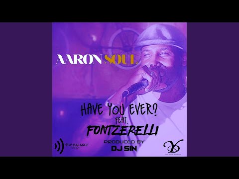 Have You Ever? (feat. Fontzerelli)