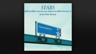 Stars - Hold On When You Get Love And Let Go When You Give It (Com Truise Remix)