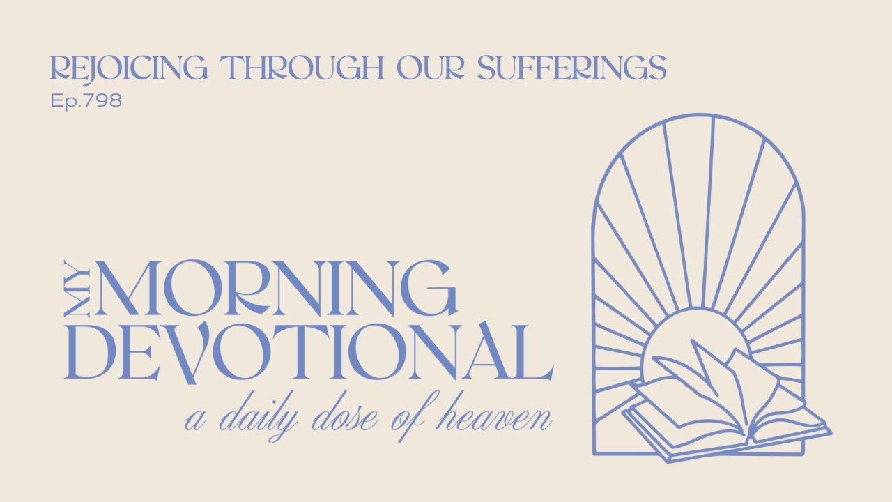 Rejoicing Through our Sufferings
