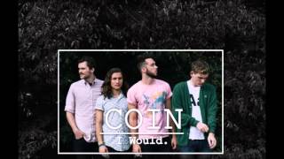 COIN - I Would (Layered)