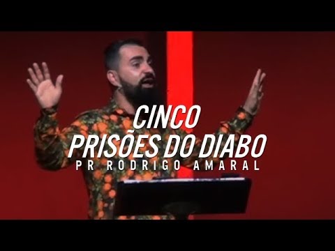 Cinco Prisões do Diabo - Pr Rodrigo Amaral (04/08/2019)