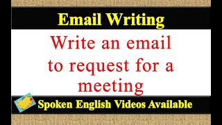 Write an email to request for a meeting | email writing to request for a meeting