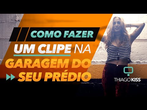 Como Fazer Um Videoclipe na Garagem do Seu Prédio
