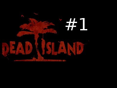 Dead Island Co-Op Walkthrough w/ Kootra Nova and Sp00n Part 1: Gameplay